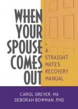 Book cover image - written by Deborah Bowman, PHD & Carol Grever: When Your Spouse Comes Out